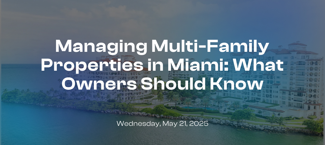 Managing Multi-Family Properties in Miami: What Owners Should Know